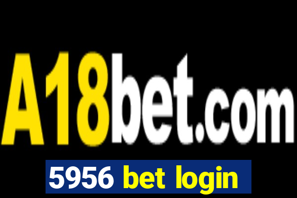 5956 bet login